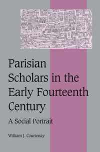 Parisian Scholars in the Early Fourteenth Century