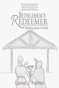 Bethlehem's Redeemer Learner's Workbook and Journal