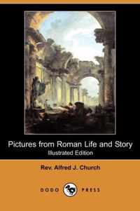 Pictures from Roman Life and Story (Illustrated Edition) (Dodo Press)