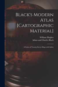 Black's Modern Atlas [cartographic Material]