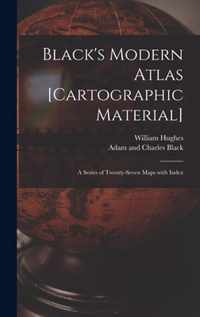 Black's Modern Atlas [cartographic Material]