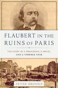 Flaubert in the Ruins of Paris