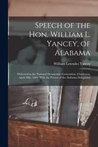 Speech of the Hon. William L. Yancey, of Alabama