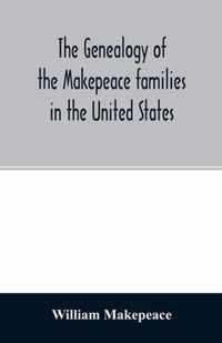 The genealogy of the Makepeace families in the United States