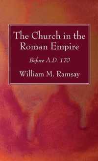 The Church in the Roman Empire