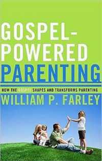 Gospel-Powered Parenting