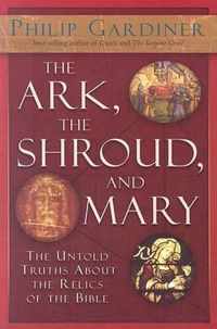 The Ark, the Shroud, and Mary