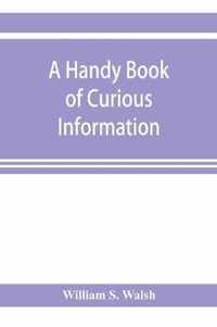 A handy book of curious information