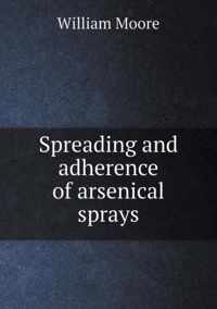 Spreading and adherence of arsenical sprays