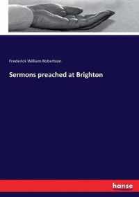 Sermons preached at Brighton