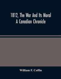 1812, The War And Its Moral