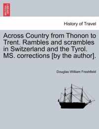 Across Country from Thonon to Trent. Rambles and Scrambles in Switzerland and the Tyrol. Ms. Corrections [By the Author].