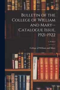 Bulletin of the College of William and Mary--Catalogue Issue, 1921-1922; v.16 no.1