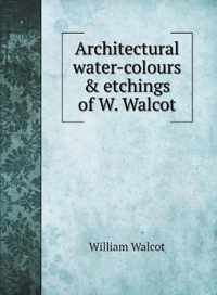 Architectural water-colours & etchings of W. Walcot