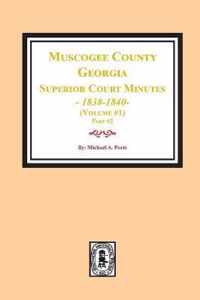 Muscogee County, Georgia Superior Court Minutes, 1838-1840. Volume #1 - part 2