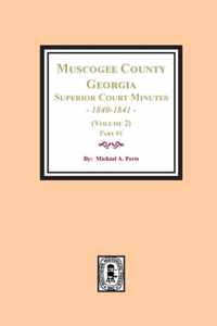 Muscogee County, Georgia Superior Court Minutes, 1840-1841. (Volume 2) part #1