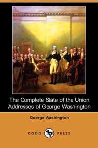 The Complete State of the Union Addresses of George Washington