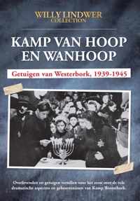 Kamp van Hoop en Wanhoop - Getuigen van Westerbork 1939-1945