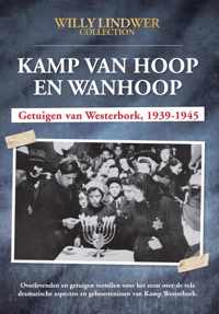 Kamp van Hoop en Wanhoop - Getuigen van Westerbork 1939-1945