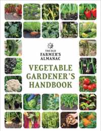 The Old Farmer&apos;s Almanac Vegetable Gardener&apos;s Handbook