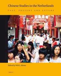 Chinese Studies in the Netherlands: Past, Present and Future
