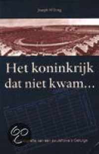 Koninkrijk Dat Niet Kwam