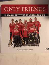 Only Friends - 15 jaar sportiviteit en verbondenheid