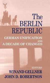 The Berlin Republic: German Unification and a Decade of Changes