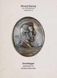 Winand Staring (1808-1877)  Grondlegger geologie en landbouwkunde