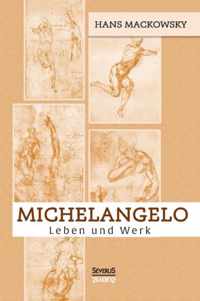 Michelangelo. Leben und Werk