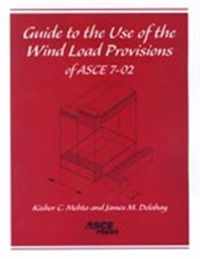 Guide to the Use of the Wind Load Provisions of ASCE 7-02