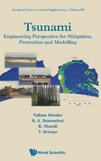 Tsunami: Engineering Perspective For Mitigation, Protection And Modeling