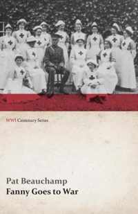 Fanny Goes to War (First Aid Nursing Yeomanry) (WWI Centenary Series)