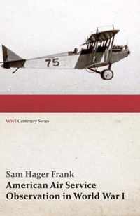 American Air Service Observation in World War I (Wwi Centenary Series)