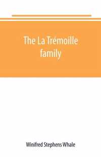The La Tremoille family