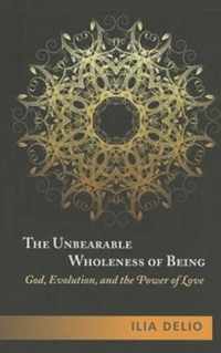 The Unbearable Wholeness of Being