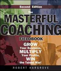 The Masterful Coaching Fieldbook