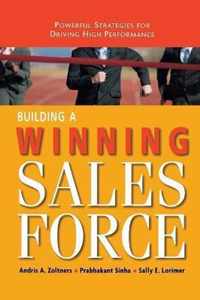 Building a Winning Sales Force Powerful Strategies for Driving High Performance