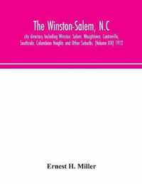 The Winston-Salem, N.C. city directory Including Winston, Salem, Waughtown, Centreville, Southside, Columbian Heights and Other Suburbs. (Volume XIII) 1912