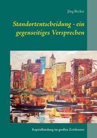 Standortentscheidung - ein gegenseitiges Versprechen