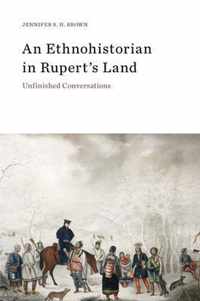 An Ethnohistorian in Rupert's Land