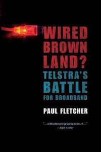 Wired Brown Land? Telstra's Battle for Broadband