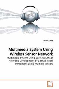 Multimedia System Using Wireless Sensor Network