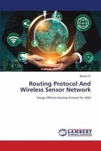 Routing Protocol And Wireless Sensor Network