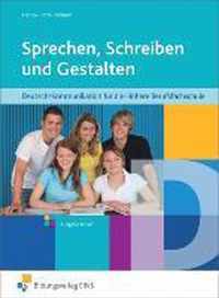Sprechen, Schreiben und Gestalten. Lehr-/Fachbuch. Nordrhein-Westfalen