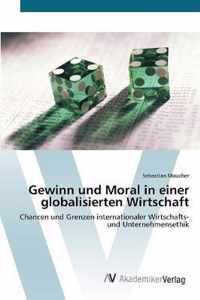 Gewinn und Moral in einer globalisierten Wirtschaft