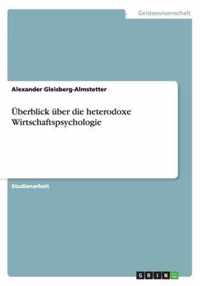 UEberblick uber die heterodoxe Wirtschaftspsychologie