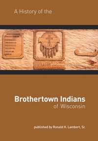 A History of the Brothertown Indians of Wisconsin