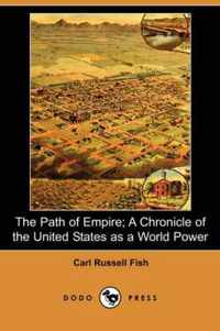 The Path of Empire; A Chronicle of the United States as a World Power (Dodo Press)
