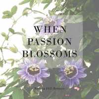 When Passion Blossoms